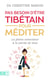 Pas besoin d'être Tibetain pour méditer - la pleine conscience à la portée de tous