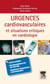 Urgences cardiovasculaires et situations critiques en cardiologie - fiches pratiques