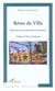 Reves de ville - recits d'une vie associative de quartier