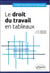 Le Droit Du Travail En Tableaux
