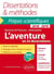 Dissertations & méthodes : épreuve de français - philosophie - prépas scientifiques - l'aventure en 22 dissertations (édition 2018/2019)