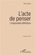 L'acte de penser - l'impossible définition