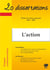20 dissertations : thème de culture générale - l'action (édition 2007-2008)