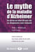 Le mythe de la maladie d'Alzheimer - ce qu'on ne vous dit pas sur ce diagnostic tant redouté