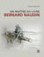 Un maître du livre, Bernard Naudin