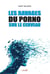 Les Ravages du porno sur le cerveau