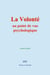 La Volonté : au point de vue psychologique
