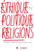Ethique, politique, religions