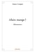 Alain mange ! - memoires