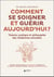 Comment se soigner et guérir aujourd'hui : théorie, pratique et philosophie des médecines actuelles