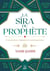 Sîra du Prophète : Une analyse originale et contemporaine (2e édition)
