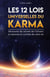 Les 12 lois universelles du karma - découvrez les secrets de l'univers et reprenez le contrôle de votre vie