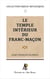 Enjeux initiatiques 08 : Le Temple Intérieur du franc-maçon