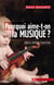 Pourquoi aime-t-on la musique? : Oreille, émotion, évolution