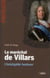 Le maréchal de Villars : l'infatigable bonheur