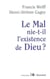 Le mal nie-t-il l'existence de Dieu?