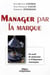 Manager par la marque : Un outil de motivation et d'alignement stratégique