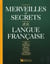 Merveilles et secrets de la langue francaise