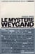 Le mystere weygand - etude d'un dossier historique au xix  siecle