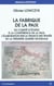 FABRIQUE DE LA PAIX. DU COMITE A LA CONFERENCE DE LA PAIX, L ELABORATION PAR LA FRANCE DES TRAIT