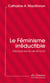 Le féminisme irréductible : Discours sur la vie et la loi