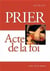Prier, acte de la Foi