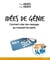 Idées de génie - comment créer des messages qui marquent les esprits