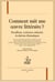 Comment naît une oeuvre littéraire ? brouillons, contextes culturels, évolutions thématiques
