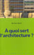 A quoi sert l'architecture