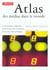 Atlas des médias dans la monde - consommateurs, industriels, gouvernements face à l'explosion des réseaux et des technologies