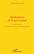 Dictionnaire de la perversion - transformation de quelques concepts psychanalytiques
