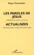 Les paroles de Jésus (appelées aussi «logia», source Q), actualisées (transpositions en notre temps, ré-écritures)