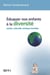Éduquer nos enfants à la diversité sociale, culturelle, ethnique, familiale