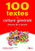 100 textes de culture générale : histoire de la pensée (5e édition)