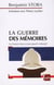 La guerre des mémoires - la france face à son passé colonial