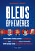 Bleus éphémères - Histoires fabuleuses et cruelles des 244 joueurs sélectionnés une seule fois en éq