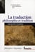 La traduction - philosophie et tradition