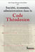 Société, économie, administration dans le Code Théodosien