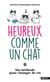 Heureux comme un chat - ma méthode pour changer de vie