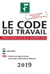 Le code du travail (édition 2019)