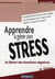Efficacité professionnelle : apprendre à gérer son stress (2e édition)