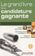 Le grand livre de la candidature gagnante (4e édition)