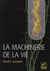 La machinerie de la vie