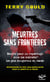 Meurtres sans frontières - mourir pour un reportage dans les endroits les plus dangereux du monde