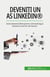 Deveniti un as LinkedIn® : Instrumentul ideal pentru networking si cautarea unui loc de munca