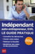 Indépendant et auto entrepreneur - le guide pratique 2014