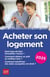Acheter son logement 2025 : Quel type de bien immobilier choisir ?, Comment obtenir un prêt au meilleur taux ?, Comment bénéficier des aides auxquelles j'ai droit ?