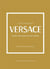 Little Book of Versace - L'histoire d'une maison de mode mythique (version française)