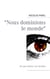 "nous dominions le monde"
