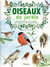 Oiseaux du jardin : les identifier par leur aspect, leur comportement et leur habitat